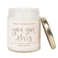 You Got This Soy Candle - Clear Jar - 9 oz by Sweet Water Decor
