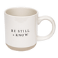 Be Still and Know 14oz. Stoneware Coffee Mug by Sweet Water Decor